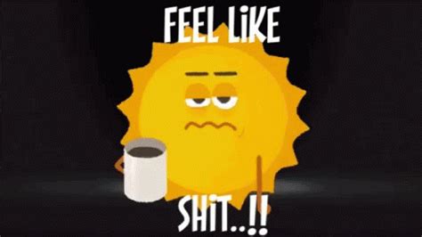 Feel Like Crap GIFs .